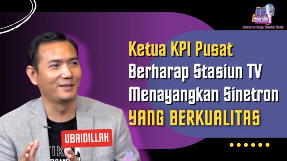 Ketua KPI Pusat Berharap Stasiun TV Menayangkan Sinetron yang Berkualitas