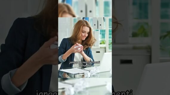 Jangan Berhenti Berusaha Meraih Kesuksesan