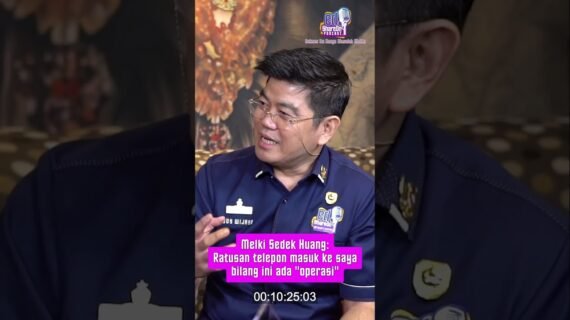 Melki Sedek Huang: Ratusan Telepon Masuk ke Saya Bilang Ini Ada “Operasi”