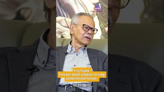 Erry Riyana: Presiden Adalah Panglima Tertinggi Pemberantasan Korupsi