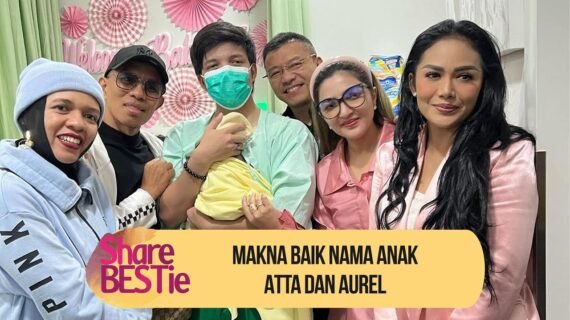 Makna Baik Nama Anak Atta dan Aurel