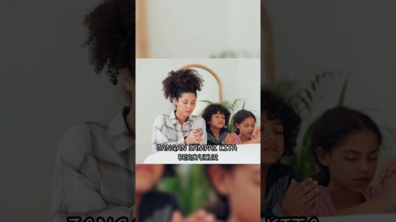 Bersyukur Jangan Menunggu Waktu