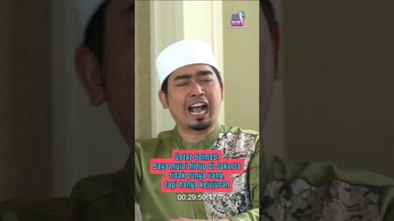 Ustaz Solmed: Saya mulai hidup di Jakarta tidak punya uang, tapi hanya kejujuran