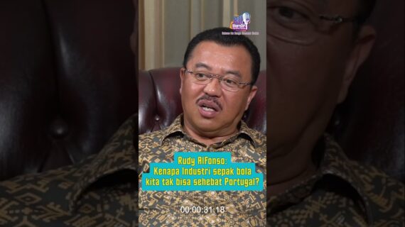 Rudy Alfonso: Kenapa Industri sepak bola kita tak bisa sehebat Portugal?