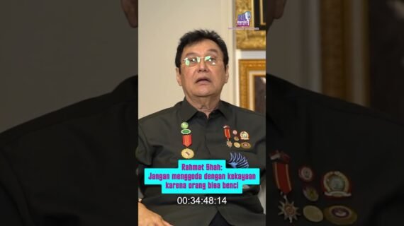 Rahmat Shah: Jangan menggoda dengan kekayaan karena orang bisa benci