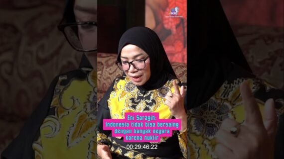 Eni Saragih: Indonesia tidak bisa bersaing dengan banyak negara karena nuklir