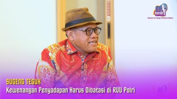 Sugeng Teguh Santoso: Kewenangan Penyadapan Harus Dibatasi di RUU Polri