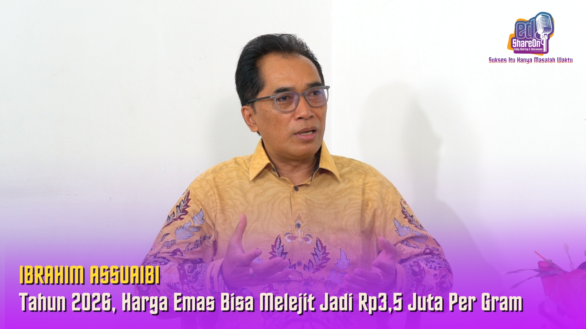 Ibrahim Assuaibi: Tahun 2026, Harga Emas Bisa Melejit Jadi Rp3,5 Juta ...